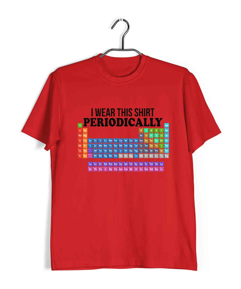 Chemistry I wear this tshirt periodically Nerd Science Casual Graphic Printed T-Shirt for Men